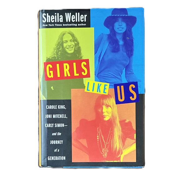 Girls Like Us: Carole King/Joni Mitchell/Carly Simon by Sheila Weller, Hardcover - Picture 1 of 8